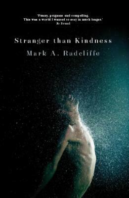 Stranger Than Kindness by Mark A. Radcliffe