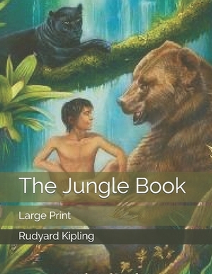 The Jungle Book: Large Print by Rudyard Kipling