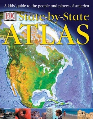 DK State-by-State Atlas by Justine Ciovacco, Kathleen A. Feeley, Kristen Behrens