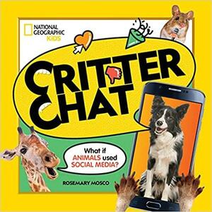 Critter Chat by Rosemary Mosco