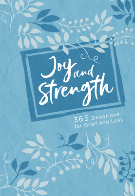 Joy and Strength: 365 Devotions for Grief and Loss by Broadstreet Publishing Group LLC