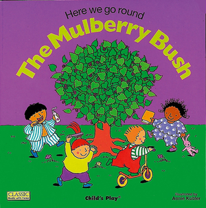 Here We Go Round the Mulberry Bush by 