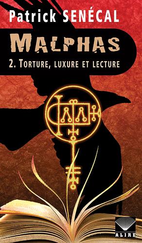 Torture, luxure et lecture by Patrick Senécal