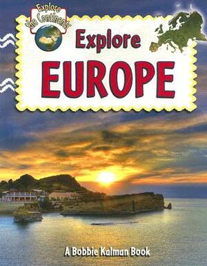 Explore Europe by Molly Aloian, Bobbie Kalman