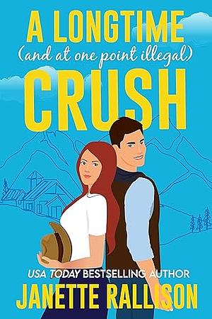 A Longtime -and at one point illegal- Crush by Janette Rallison