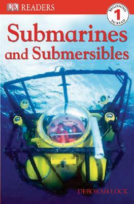 DK Readers L1: Submarines and Submersibles by Deborah Lock