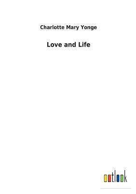 Love and Life by Charlotte Mary Yonge