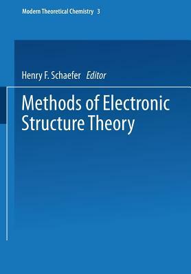Methods of Electronic Structure Theory by Henry F. Schaefer