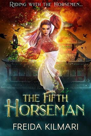 The Fifth Horseman by Freida Kilmari