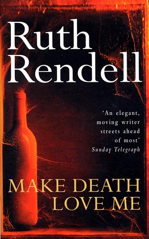 Make Death Love Me by Ruth Rendell