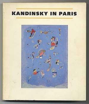 Kandinsky in Paris, 1934-1944 by Wassily Kandinsky