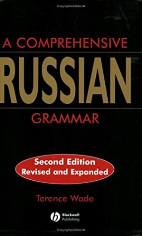 A Comprehensive Russian Grammar by Terence Wade