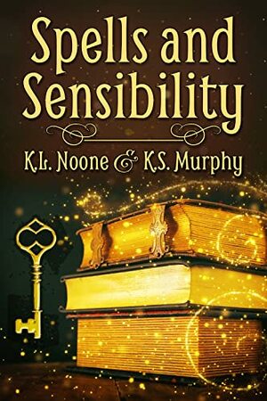 Spells and Sensibility by K.S. Murphy, K.L. Noone