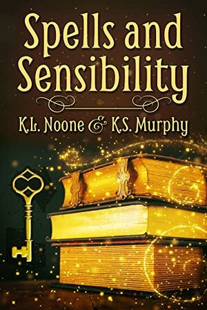 Spells and Sensibility by K.L. Noone, K.S. Murphy