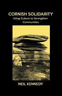 Cornish Solidarity: Using Culture to Strengthen Communities  by Neil Kennedy