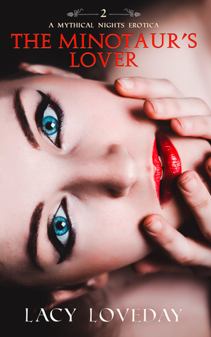 The Minotaur's Lover (Mythical Nights Erotica Book 2) by Lacy Loveday