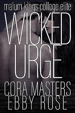 Wicked Urge by Ebby Rose, Cora Masters