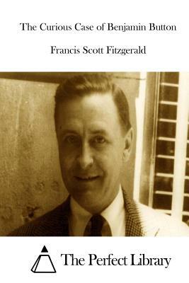 The Curious Case of Benjamin Button by F. Scott Fitzgerald