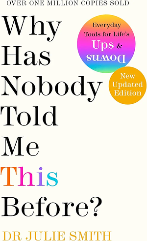 Why Has Nobody Told Me This Before? by Julie Smith