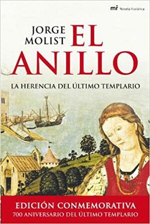 El Anillo: La Herencia del Ultimo Templario by Jorge Molist