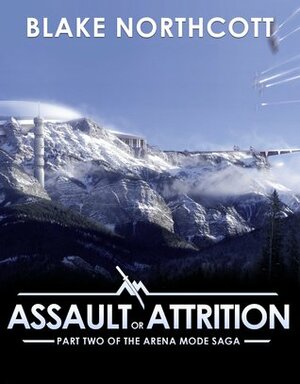 Assault or Attrition by Blake Northcott