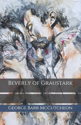 Beverly of Graustark by George Barr McCutcheon