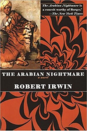 The Arabian Nightmare by Robert Irwin