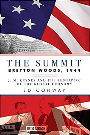 The Summit: The Biggest Battle of the Second World War - fought behind closed doors by Edmund Conway