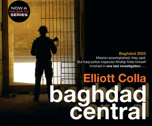 Baghdad Central by Elliot Colla