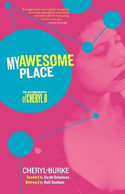 My Awesome Place: The Autobiography of Cheryl B by Cheryl Burke