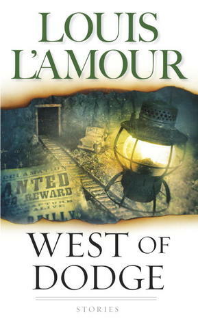 West of Dodge: Stories by Louis L'Amour