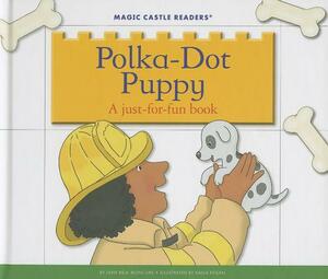 Polka-Dot Puppy: A Just-For-Fun Book by Jane Belk Moncure