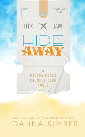 Hide Away: A Golden Peaks Country Club Novel  by Joanna Kimber