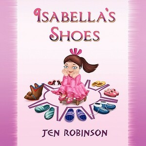 Isabella's Shoes by Jennifer Robinson