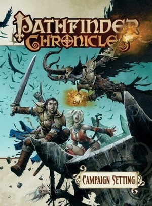 Pathfinder Chronicles: Campaign Setting by Jeff Grubb, Eric Dechamps, Michael Kortes, Robert Lazzaretti, Todd Stewart, Owen K.C. Stephens, James L. Sutter, Jeremy Walker, Ed Greenwood, Clinton Boomer, Andrew Hou, Warren Mahy, Mike McArtor, Julie Dillon, Wayne Reynolds, Jeff Quick, Sean K. Reynolds, Tito Leati, Jason Bulmahn, Stephen S. Greer, Greg A. Vaughan, Wolfgang Baur, James Jacobs, Amber E. Scott, Concept Art House, J.D. Wicker, Ben Wootten, Drew Pocza, Leandra Christine Schneider, F. Wesley Schneider, Joshua J. Frost, Steven "Stan!" Brown, David Schwartz, Jason Eric Nelson, Jeff Carlisle, Keith Baker, UDON, Eva Widermann, Ilker Serdar Yildiz, Erik Mona