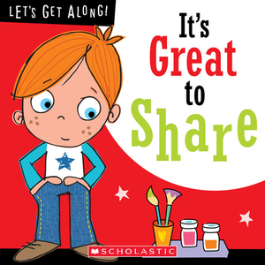 It's Great to Share (Let's Get Along!) by Jordan Collins