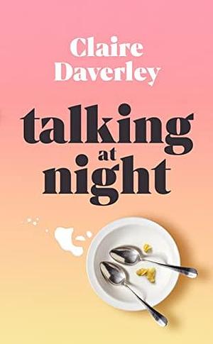 Talking at Night by Claire Daverley