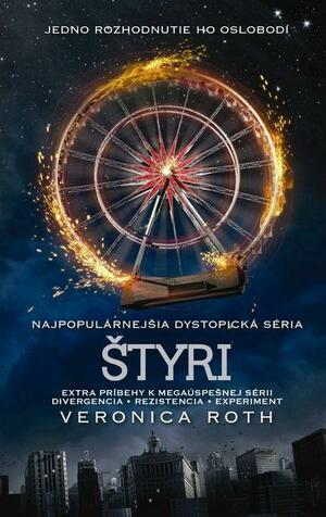 Štyri – Zbierka poviedok k megaúspešnej sérii by Veronica Roth