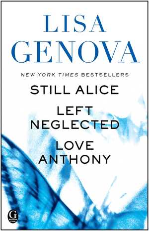 Lisa Genova eBox Set: Still Alice, Left Neglected, and Love Anthony by Lisa Genova
