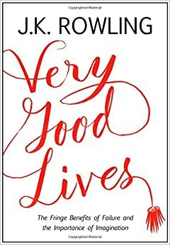 Very Good Lives - Hidup yang Sangat Baik by J.K. Rowling