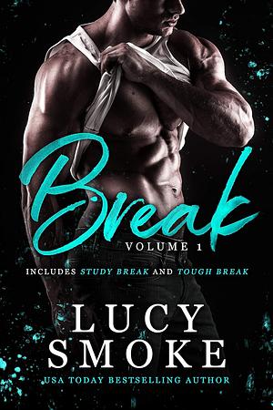 Break: Volume 1 by Lucy Smoke