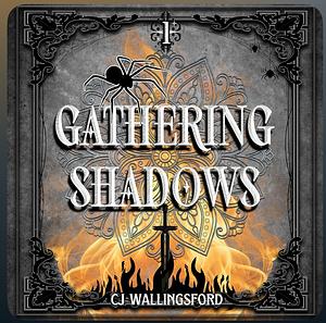 Gathering Shadows by C.J. Wallingsford