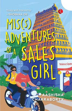 Mis(s)adventures of a Salesgirl by Aashisha Chakraborty