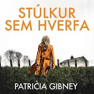 Stúlkur sem hverfa by Patricia Gibney