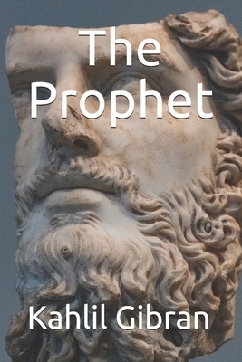 The Prophet by Kahlil Gibran