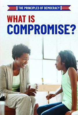 What Is Compromise? by Joshua Turner