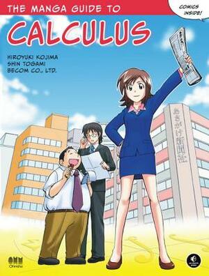 The Manga Guide to Calculus by Hiroyuki Kojima, Becom Co Ltd, Shin Togami