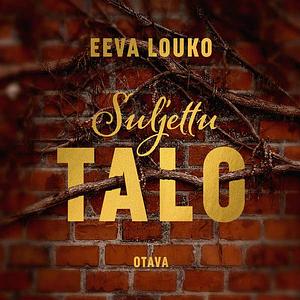 Suljettu talo by Eeva Louko