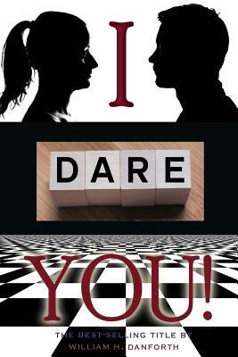 I dare you by William H. Danforth