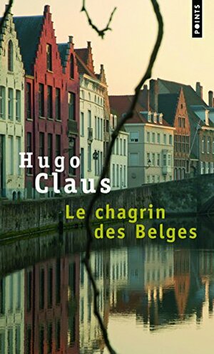 Le Chagrin des belges by Alain van Crugten, Hugo Claus